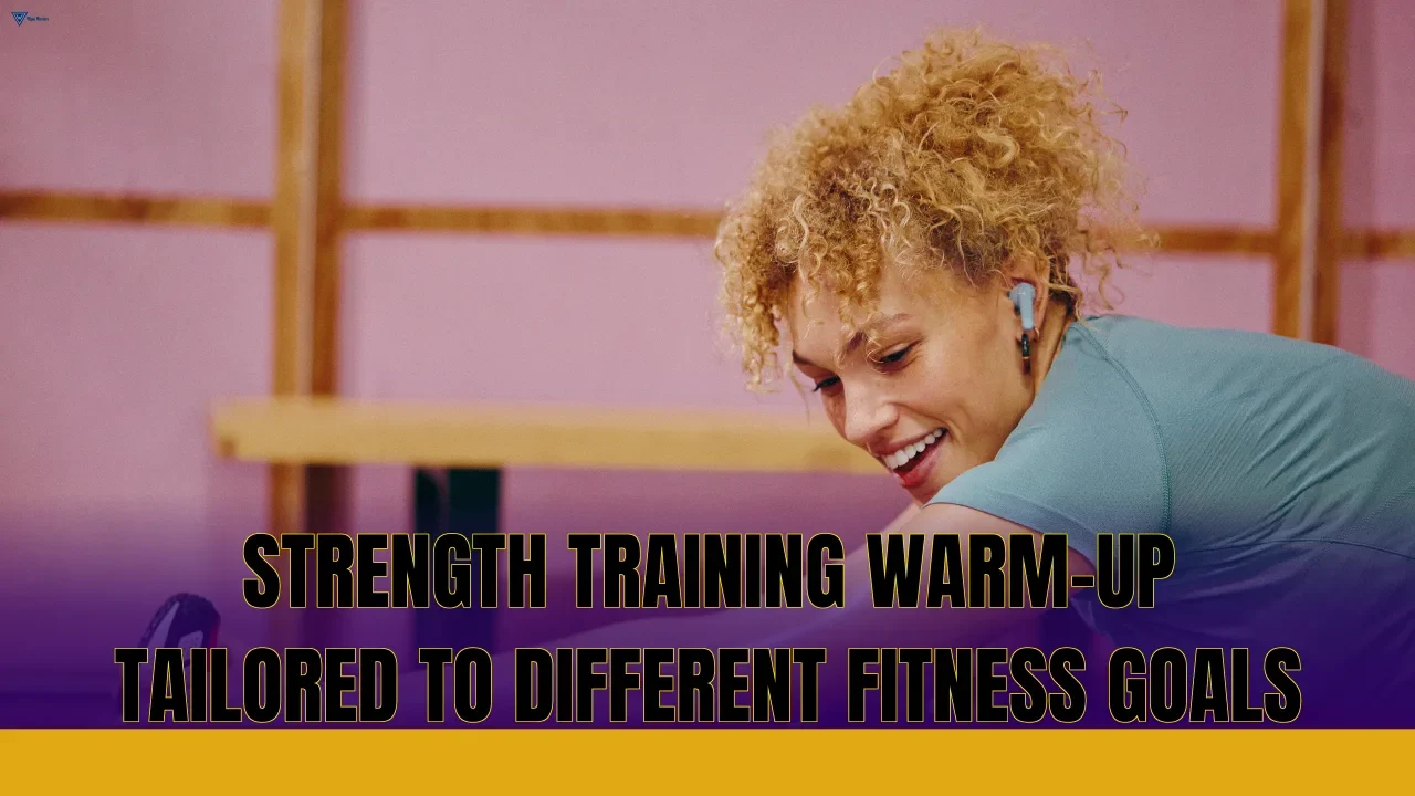 Strength training warm-up tailored to different fitness goals